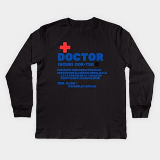 Humorous Physician Saying Gift Idea - Hilarious Doctor's Jokes Definition Funny Kids Long Sleeve T-Shirt